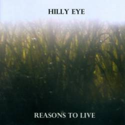 Hilly Eye : Reasons to Live
